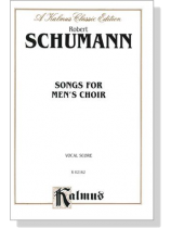 Schumann【Songs For Men's Choir】Vocal Score Schumann【Songs For Men's Choir】Vocal Score