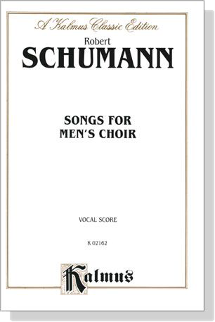 Schumann【Songs For Men's Choir】Vocal Score Schumann【Songs For Men's Choir】Vocal Score