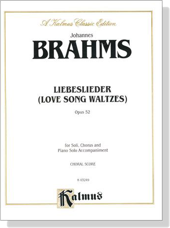 Brahms【Liebeslieder(Love Song Waltzes) Opus 52】Choral Score