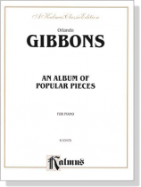 Gibbons【An Album of Popular Pieces】for Piano Gibbons【An Album of Popular Pieces】for Piano