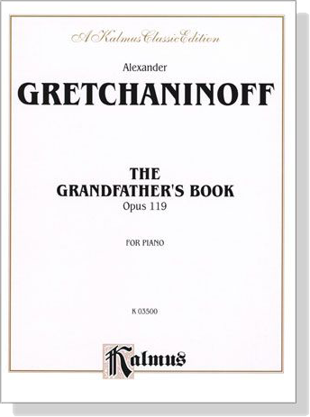 Gretchaninoff【The Grandfather's Book , Op. 119】for Piano