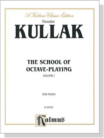Kullak【The School Of Octave-Playing , Volume Ⅰ】 for Piano