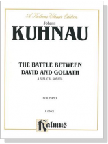 Kuhnau【The Battle Between David and Goliath , A Biblical Sonata】For Piano Kuhnau【The Battle Between David and Goliath , A Biblical Sonata】For Piano