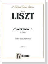 Liszt【Concerto No. 2 in A Major】for Two Pianos / Four Hands Liszt【Concerto No. 2 in A Major】for Two Pianos / Four Hands
