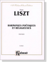 Liszt【Harmonies Poetiques Et Religieuses】For Piano Liszt【Harmonies Poetiques Et Religieuses】For Piano