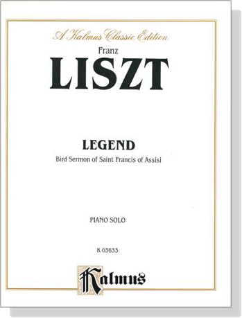 Liszt【Legend , Bird Sermon of Saint Francis of Assisi】for Piano Solo