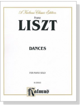 Liszt【Dances】for Piano Solo Liszt【Dances】for Piano Solo
