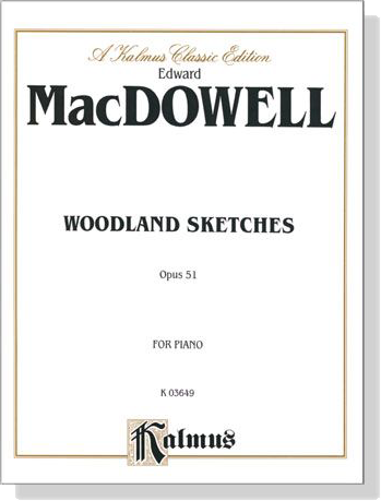 MacDowell【Woodland Sketches , Opus 51】for Piano