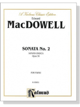 MacDowell【Sonata No. 2 , Opus 50-Sonata Eroica】for Piano MacDowell【Sonata No. 2 , Opus 50-Sonata Eroica】for Piano