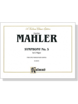 Mahler【Symphony No. 5 in E Major】for One Piano / Four Hands Mahler【Symphony No. 5 in E Major】for One Piano / Four Hands