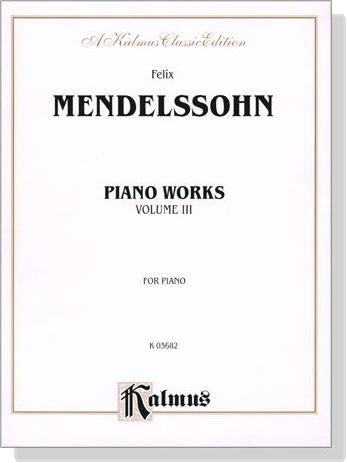 Mendelssohn 【Piano Works】Volume Ⅲ