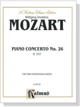 Mozart【Piano Concerto No. 26 , K. 537】for Two Pianos / Four Hands Mozart【Piano Concerto No. 26 , K. 537】for Two Pianos / Four Hands