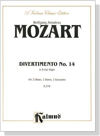 Mozart【Divertimento No. 14 in B-flat Major , K. 270】For 2 Oboes, 2 Horns, 2 Bassoons