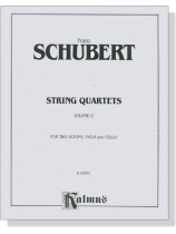 Schubert String Quartets【Volume Ⅱ】 for Two Violins , Viola and Cello Schubert String Quartets【Volume Ⅱ】 for Two Violins , Viola and Cello