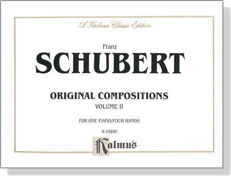 Schubert【Original Compositions , Volume Ⅱ】for One Piano / Four Hands