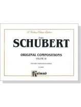 Schubert【Original Compositions , Volume Ⅲ】for One Piano / Four Hands