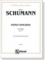 Schumann【Piano Concerto In A Minor , Opus 54】 for Two Pianos / Four Hands Schumann【Piano Concerto In A Minor , Opus 54】 for Two Pianos / Four Hands