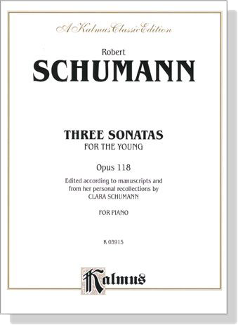 Schumann【Three Sonatas For The Young , Opus 118】For Piano