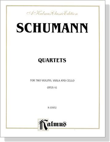 Schumann【Quartets】for Two Violins , Viola and Cello , Opus 41