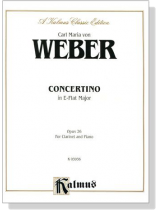 Weber【Concertino in E Flat Major , Opus 26】for Clarinet and Piano Weber【Concertino in E Flat Major , Opus 26】for Clarinet and Piano