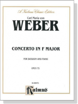 Weber【Concerto in F Major , Opus 75】for Bassoon and Piano Weber【Concerto in F Major , Opus 75】for Bassoon and Piano
