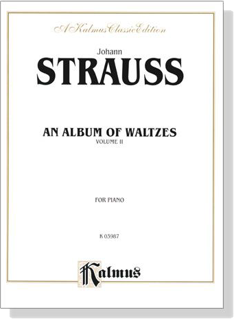 Johann Strauss【An Album Of Waltzes , Volume Ⅱ】for Piano