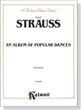 Josef Strauss【An Album Of Popular Dances】for Piano