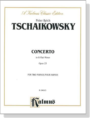 Tschaikowsky【Concerto in B Flat Minor , Opus 23】for Two Pianos / Four Hands