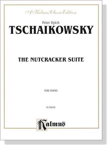 Tschaikowsky【The Nutcracker Suite】for Piano