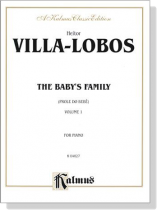 Villa-Lobos【The Baby's Family (Prole Do Bebe) Volume 1】for Piano Villa-Lobos【The Baby's Family (Prole Do Bebe) Volume 1】for Piano
