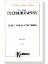 Tschaikowsky【Three Works】For Piano