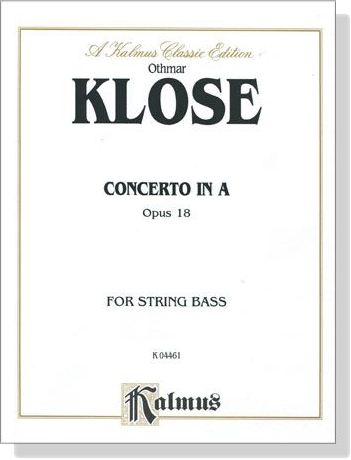 Othmar Klose【Concerto In A Opus 18】for String Bass Othmar Klose【Concerto In A Opus 18】for String Bass
