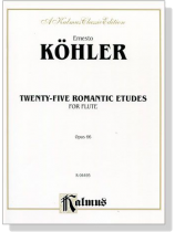 Köhler【Twenty-Five Romantic Etudes , Opus 66】for Flute Köhler【Twenty-Five Romantic Etudes , Opus 66】for Flute