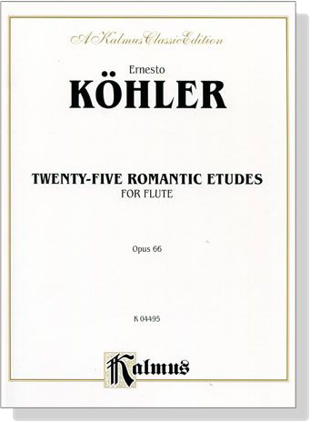 Köhler【Twenty-Five Romantic Etudes , Opus 66】for Flute