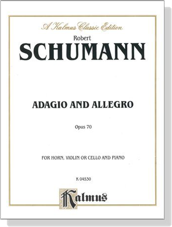 Schumann【Adagio and Allegro , Opus 70】for Horn, Violin or Cello and Piano