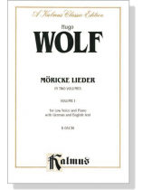 Wolf【Möricke Lieder】In Two Volumes , Volume Ⅰ for Low Voice and Piano Wolf【Möricke Lieder】In Two Volumes , Volume Ⅰ for Low Voice and Piano