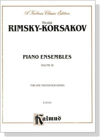 Rimsky-Korsakov【Piano Ensembles , Volume Ⅲ】for One Piano / Four Hands