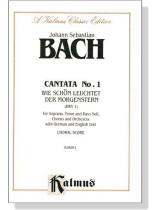 J.S. Bach【Cantata No. 1-Wie Schön Leuchtet Der Morgenstern , BWV1 】Choral Score J.S. Bach【Cantata No. 1-Wie Schön Leuchtet Der Morgenstern , BWV1 】Choral Score