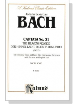J.S. Bach【Cantata No. 31-The Heavens Rejoice Der Himmel Lacht, Die Erde Jubilieret(BWV31)】Vocal Score J.S. Bach【Cantata No. 31-The Heavens Rejoice Der Himmel Lacht, Die Erde Jubilieret(BWV31)】Vocal Score