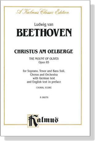 Beethoven【Christus Am Oelberge－ The Mount Of Olives , Opus 85】Choral Score