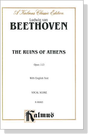 Beethoven【The Ruins Of Athens , Opus 113 】With English Text ,Vocal Score