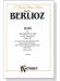 Berlioz【Lelio Or The Return To Life－ A Lyric Monodrama , Opus 14b】Chorus Score