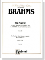 Brahms【Two Motets , Opus 29】Choral Score Brahms【Two Motets , Opus 29】Choral Score