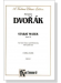 Dvorak【Stabat Mater , Opus 58】for Soli, Chorus and Orchestra with Latin text , Choral Score Dvorak【Stabat Mater , Opus 58】for Soli, Chorus and Orchestra with Latin text , Choral Score