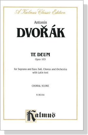 Dvorak【Te Deum , Opus 103】Choral Score