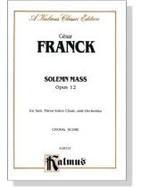 Franck【 Solemn Mass , Opus 12】Choral Score Franck【 Solemn Mass , Opus 12】Choral Score