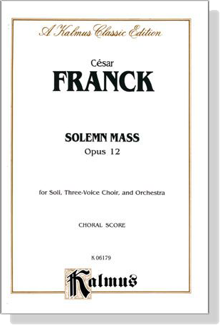 Franck【 Solemn Mass , Opus 12】Choral Score Franck【 Solemn Mass , Opus 12】Choral Score
