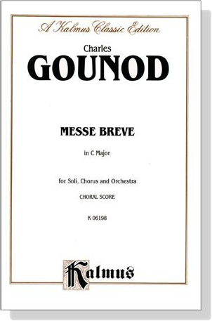 Gounod【Messe Breve in C Major】for Soli, Chorus and Orchestra , Choral Score