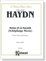 Haydn【Mass in B Major (Schöpfungs Messe)】for Soli, Chorus and Orchestra , Vocal Score Haydn【Mass in B Major (Schöpfungs Messe)】for Soli, Chorus and Orchestra , Vocal Score