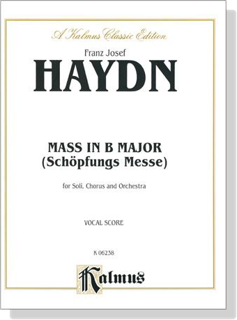 Haydn【Mass in B Major (Schöpfungs Messe)】for Soli, Chorus and Orchestra , Vocal Score